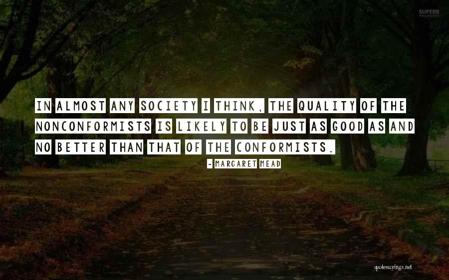 Non Conformists Quotes By Margaret Mead Non Conformists Quotes By Margaret Mead