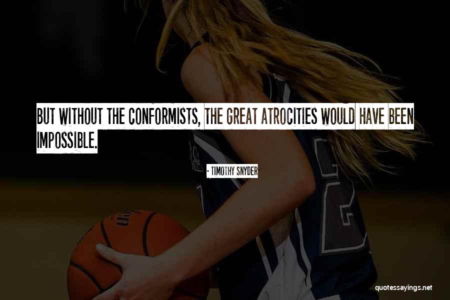 Non Conformists Quotes By Timothy Snyder Non Conformists Quotes By Timothy Snyder
