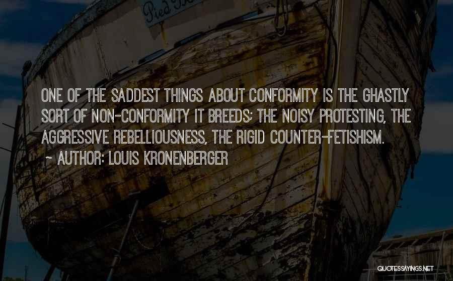 Non Conformity Quotes By Louis Kronenberger