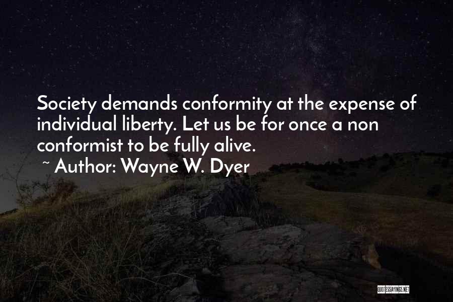 Non Conformity Quotes By Wayne W. Dyer