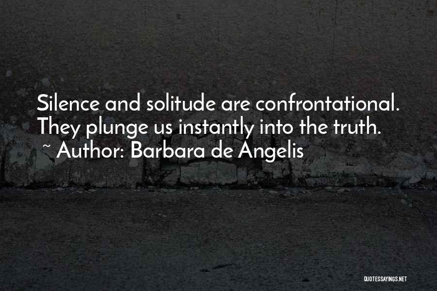 Non Confrontational Quotes By Barbara De Angelis