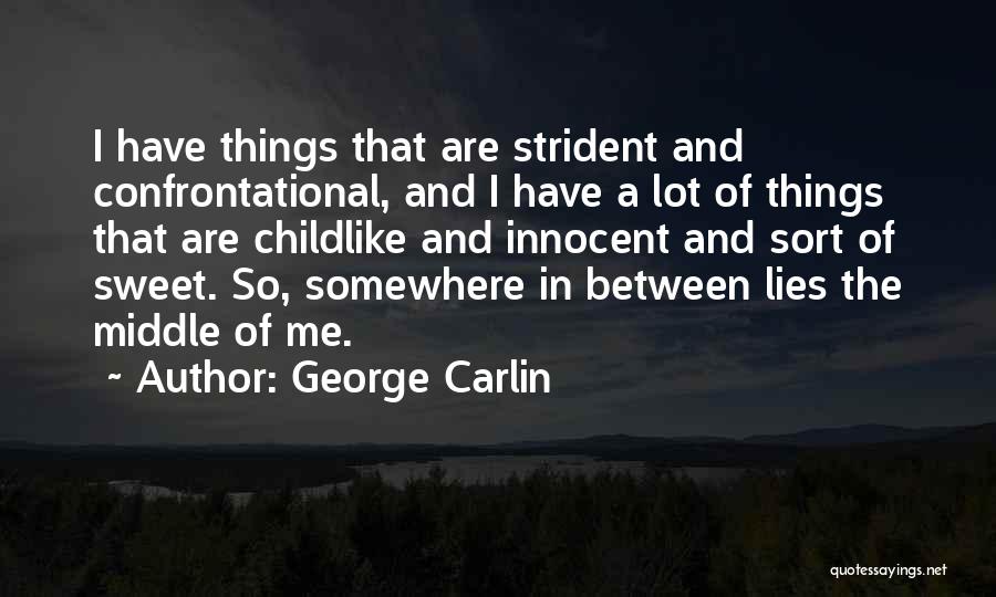 Non Confrontational Quotes By George Carlin