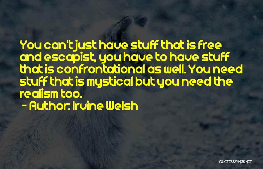 Non Confrontational Quotes By Irvine Welsh