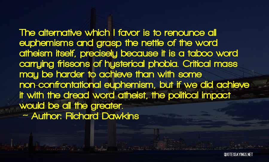 Non Confrontational Quotes By Richard Dawkins