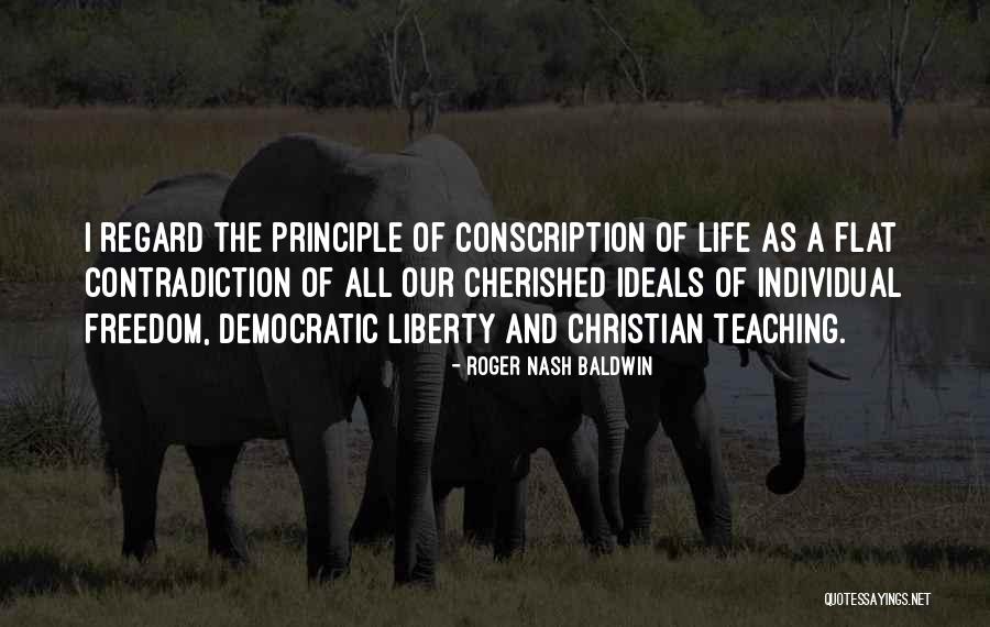 Non Contradiction Principle Quotes By Roger Nash Baldwin