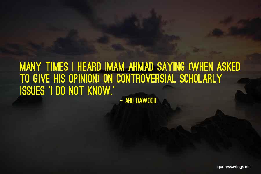 Non Controversial Issues Quotes By Abu Dawood Non Controversial Issues Quotes By Abu Dawood