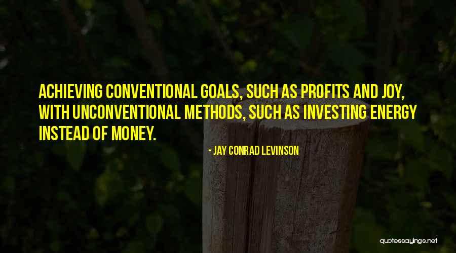 Non Conventional Energy Quotes By Jay Conrad Levinson