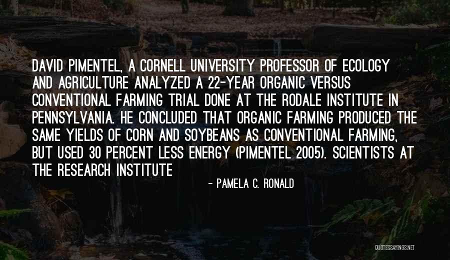 Non Conventional Energy Quotes By Pamela C. Ronald Non Conventional Energy Quotes By Pamela C. Ronald