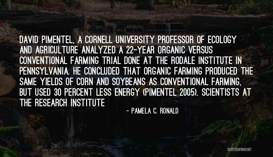 Non Conventional Energy Quotes By Pamela C. Ronald