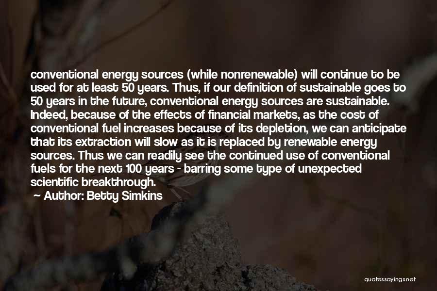 Non Conventional Energy Sources Quotes By Betty Simkins