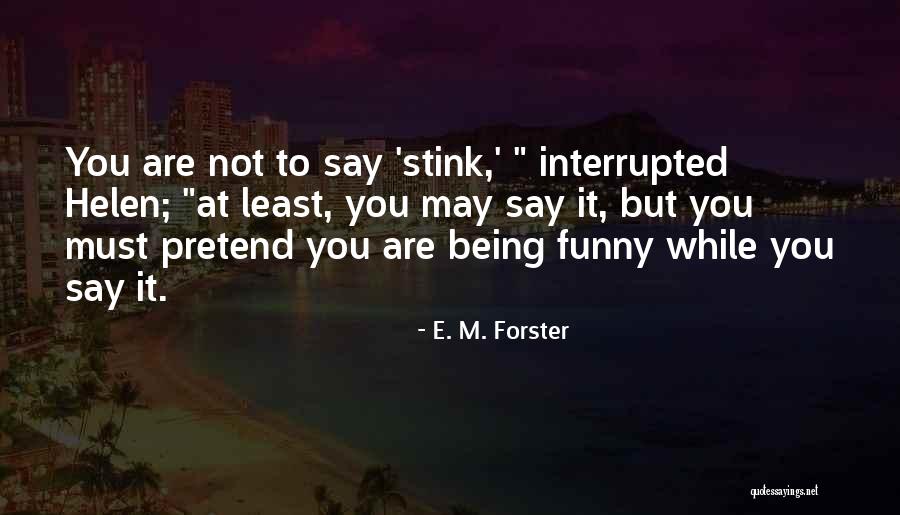 Non Conventional Sources Quotes By E. M. Forster Non Conventional Sources Quotes By E. M. Forster