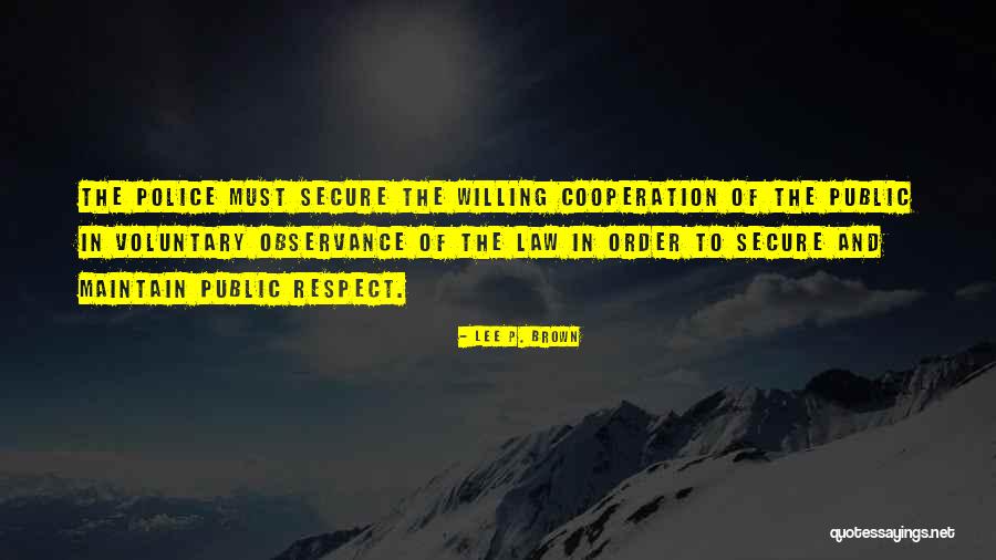 Non Cooperation Quotes By Lee P. Brown Non Cooperation Quotes By Lee P. Brown