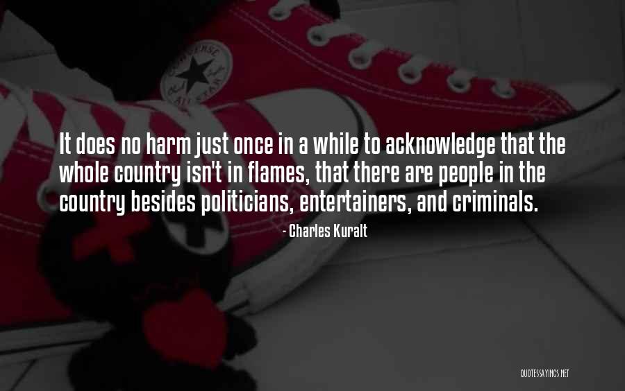 Non Criminals Quotes By Charles Kuralt Non Criminals Quotes By Charles Kuralt