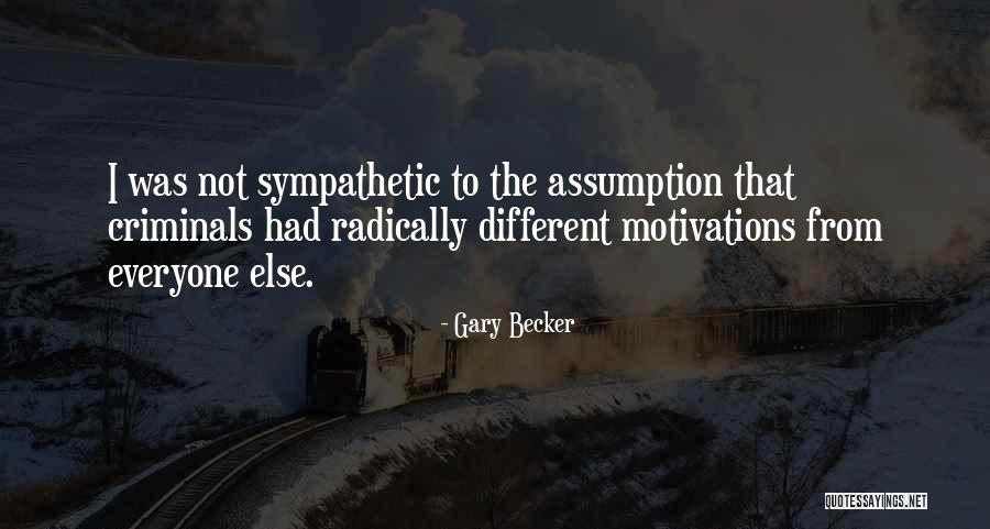 Non Criminals Quotes By Gary Becker Non Criminals Quotes By Gary Becker