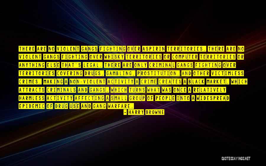 Non Criminals Quotes By Harry Browne Non Criminals Quotes By Harry Browne