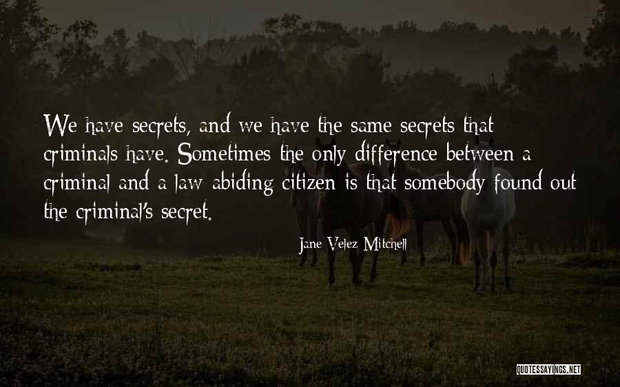 Non Criminals Quotes By Jane Velez-Mitchell Non Criminals Quotes By Jane Velez-Mitchell