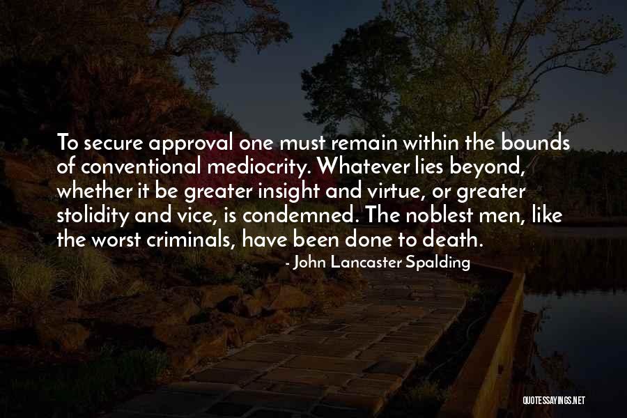 Non Criminals Quotes By John Lancaster Spalding Non Criminals Quotes By John Lancaster Spalding