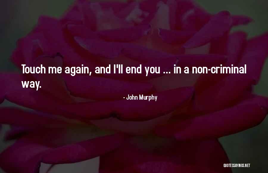 Non Criminals Quotes By John Murphy Non Criminals Quotes By John Murphy