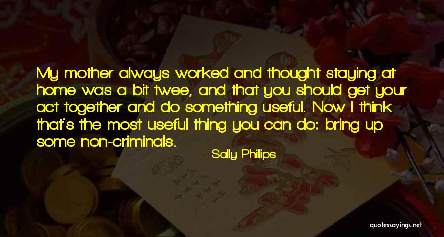 Non Criminals Quotes By Sally Phillips Non Criminals Quotes By Sally Phillips