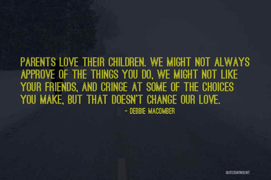 Non Cringe Love Quotes By Debbie Macomber