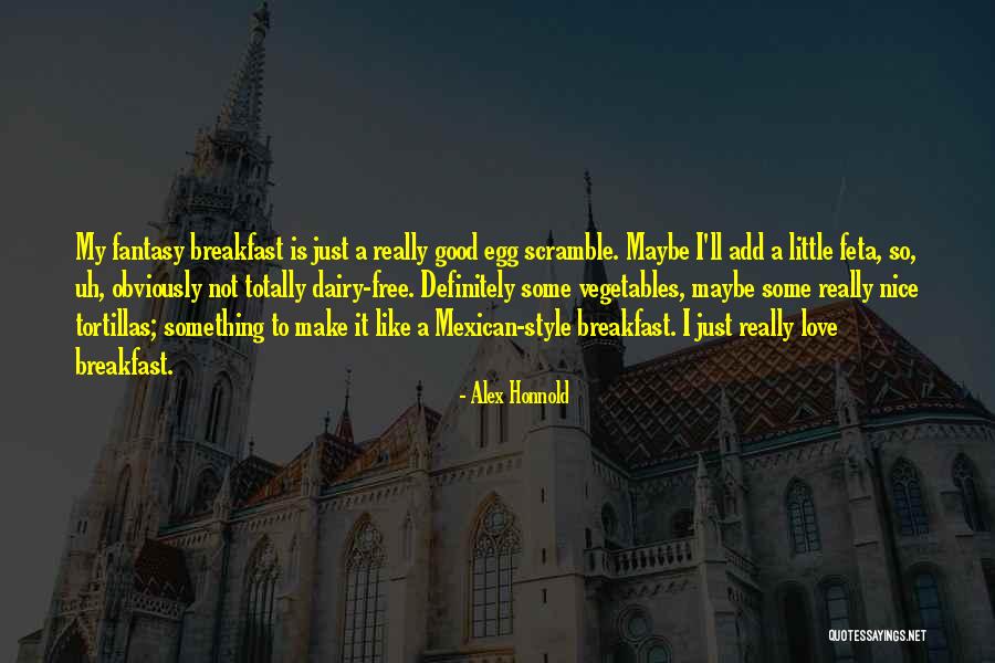 Non Dairy Quotes By Alex Honnold Non Dairy Quotes By Alex Honnold