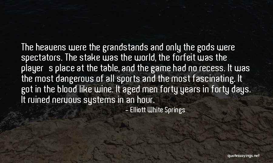 Non Dangerous Sports Quotes By Elliott White Springs Non Dangerous Sports Quotes By Elliott White Springs