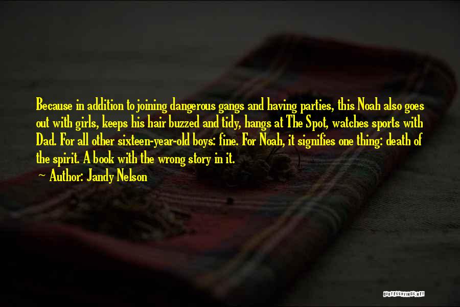 Non Dangerous Sports Quotes By Jandy Nelson