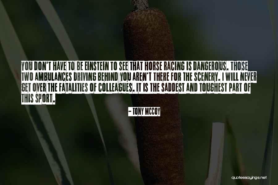 Non Dangerous Sports Quotes By Tony McCoy Non Dangerous Sports Quotes By Tony McCoy