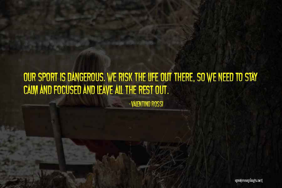 Non Dangerous Sports Quotes By Valentino Rossi Non Dangerous Sports Quotes By Valentino Rossi