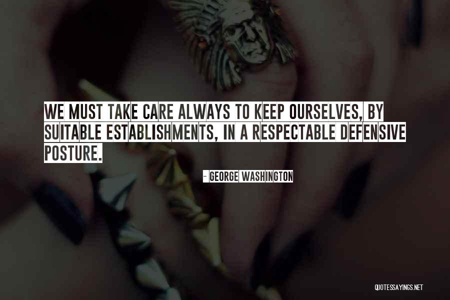 Non Defensive Posture Quotes By George Washington Non Defensive Posture Quotes By George Washington