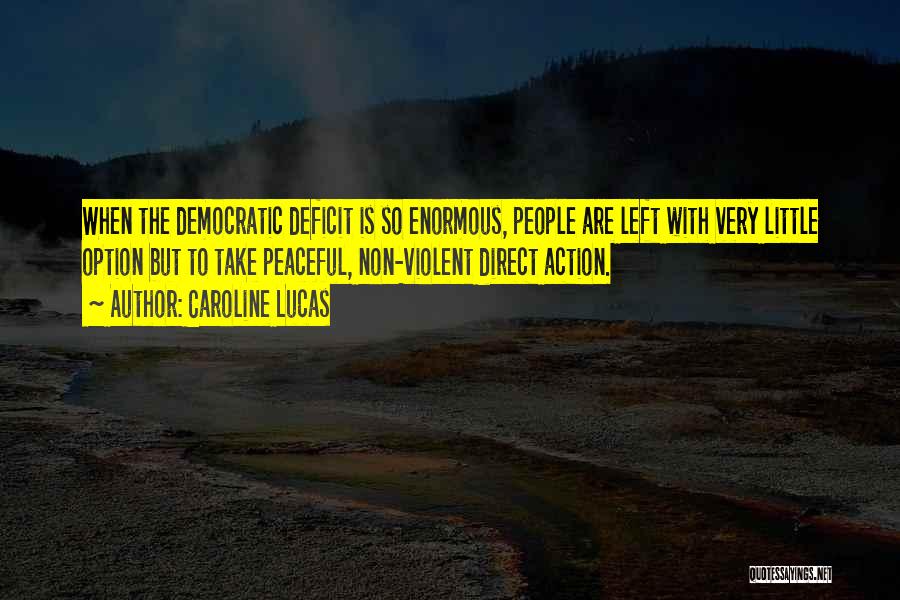 Non Democratic Quotes By Caroline Lucas