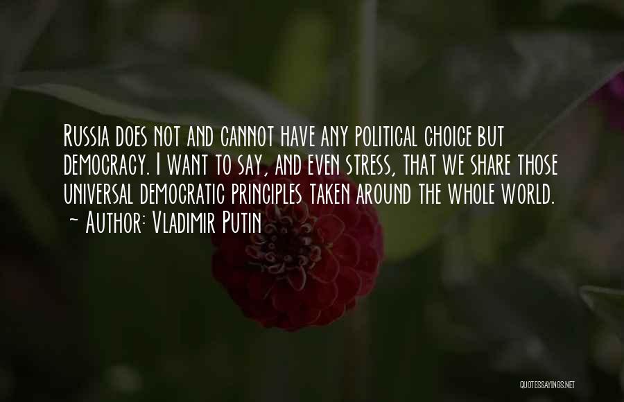 Non Democratic Quotes By Vladimir Putin