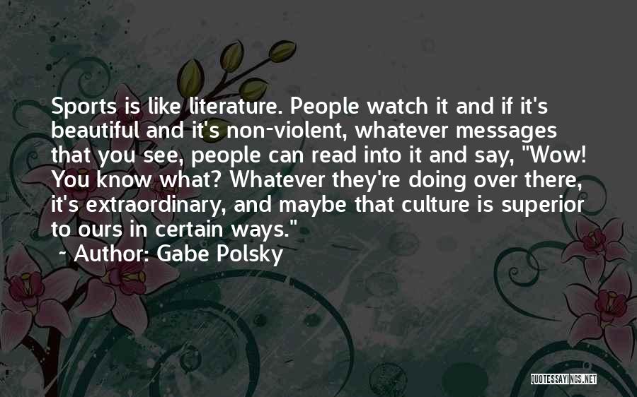Non Doing Quotes By Gabe Polsky