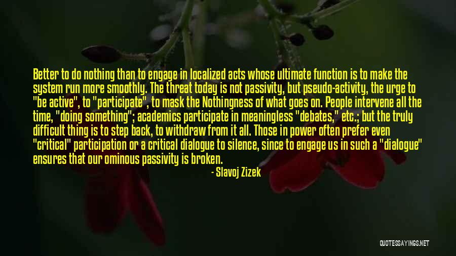 Non Doing Quotes By Slavoj Zizek Non Doing Quotes By Slavoj Zizek