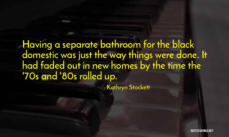 Non Domestic Quotes By Kathryn Stockett Non Domestic Quotes By Kathryn Stockett