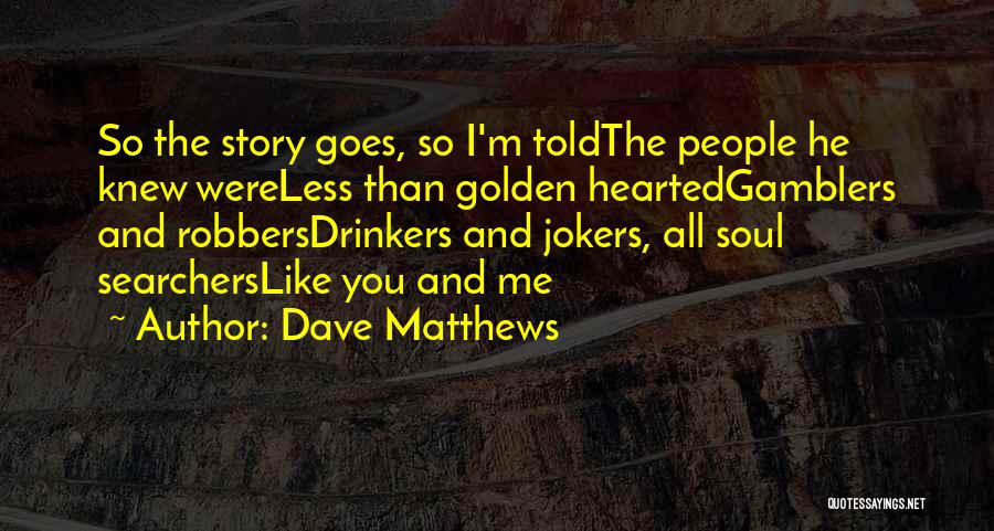 Non Drinkers Quotes By Dave Matthews
