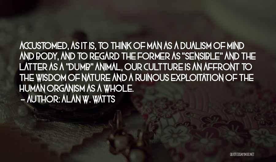 Non Dualism Quotes By Alan W. Watts