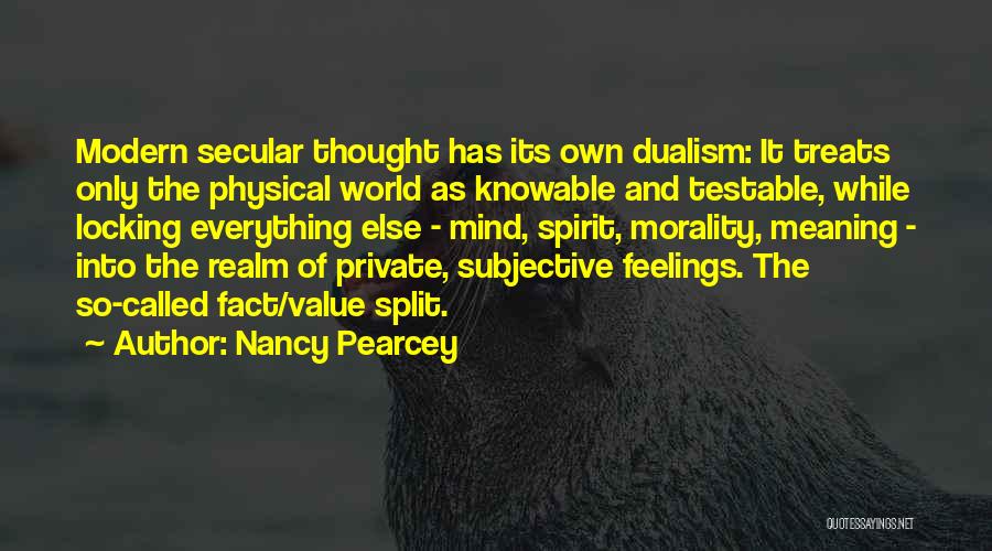 Non Dualism Quotes By Nancy Pearcey