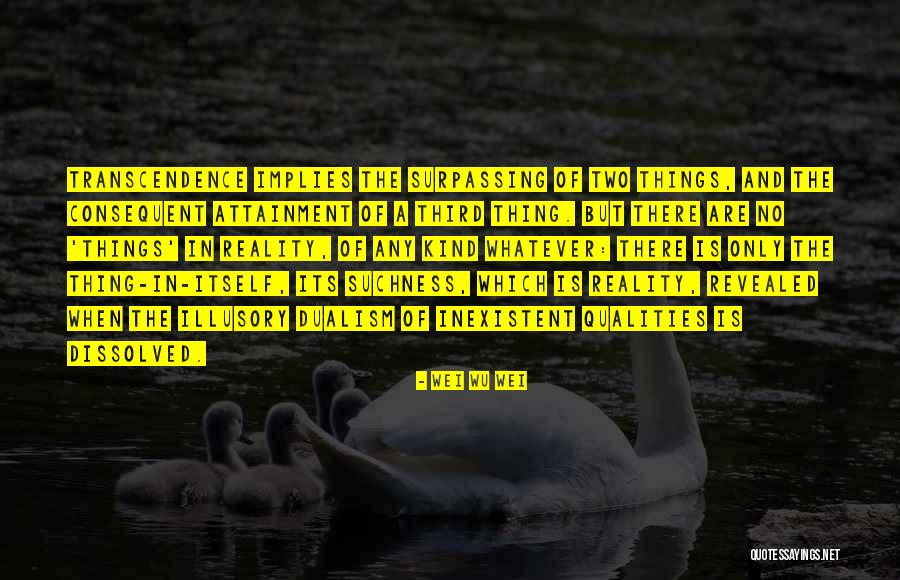Non Dualism Quotes By Wei Wu Wei Non Dualism Quotes By Wei Wu Wei