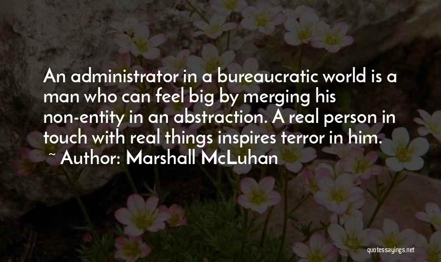 Non Entity Quotes By Marshall McLuhan