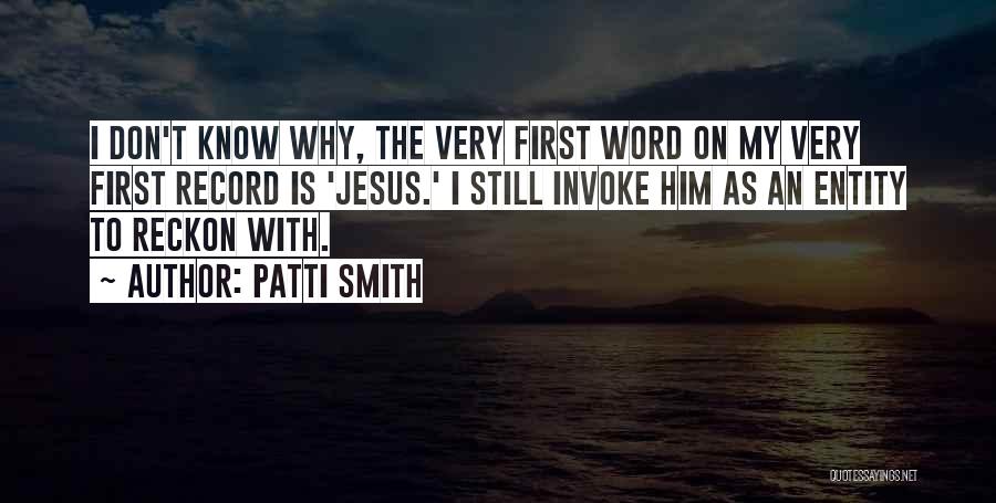 Non Entity Quotes By Patti Smith
