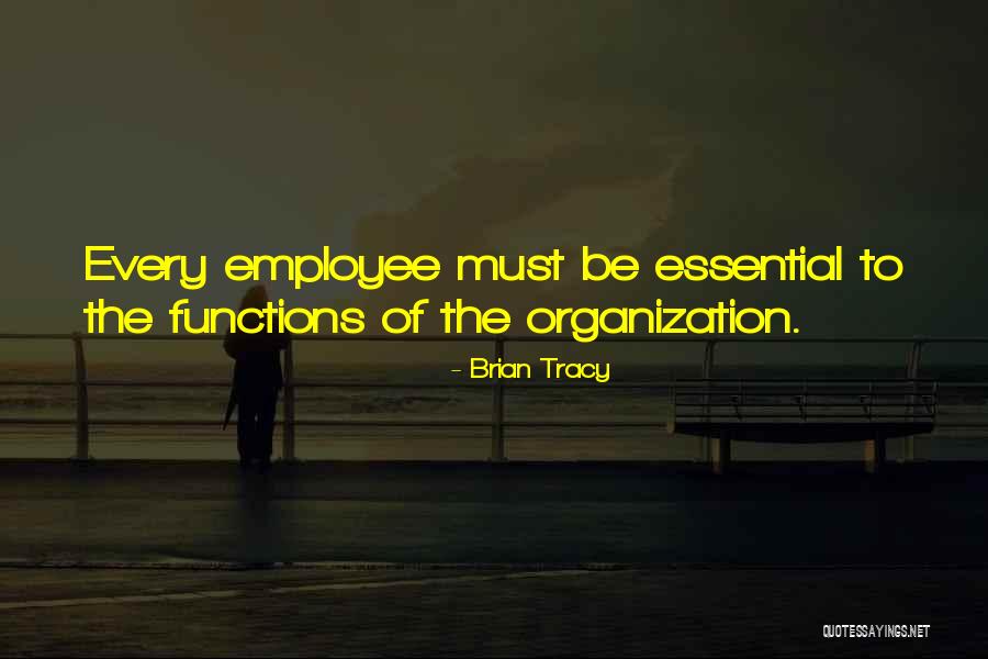 Non Essential Employee Quotes By Brian Tracy