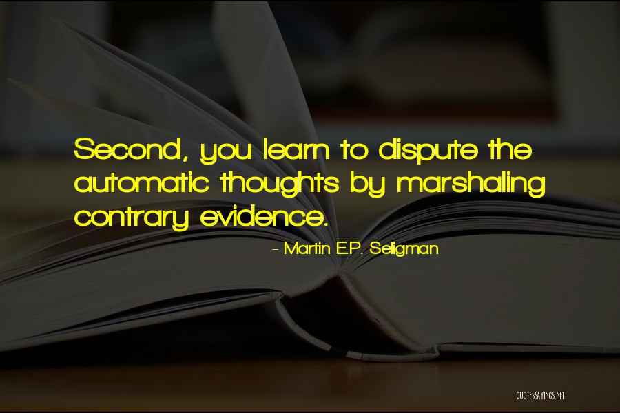 Non Evidence Quotes By Martin E.P. Seligman Non Evidence Quotes By Martin E.P. Seligman