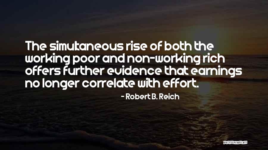 Non Evidence Quotes By Robert B. Reich Non Evidence Quotes By Robert B. Reich