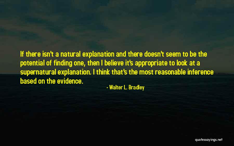 Non Evidence Quotes By Walter L. Bradley Non Evidence Quotes By Walter L. Bradley