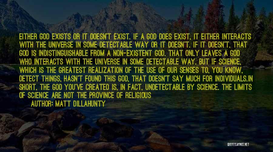 Non Existence Of God Quotes By Matt Dillahunty