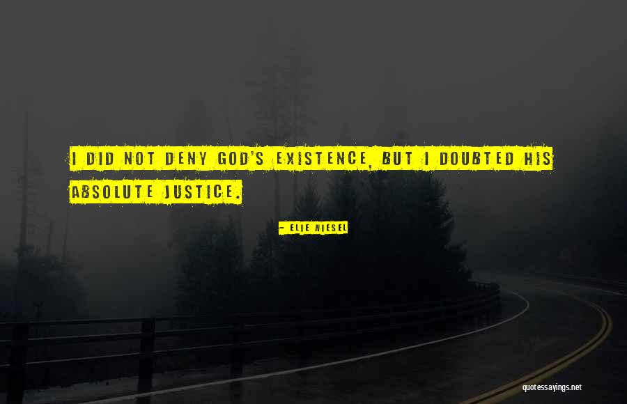 Non Existence Of Justice Quotes By Elie Wiesel Non Existence Of Justice Quotes By Elie Wiesel