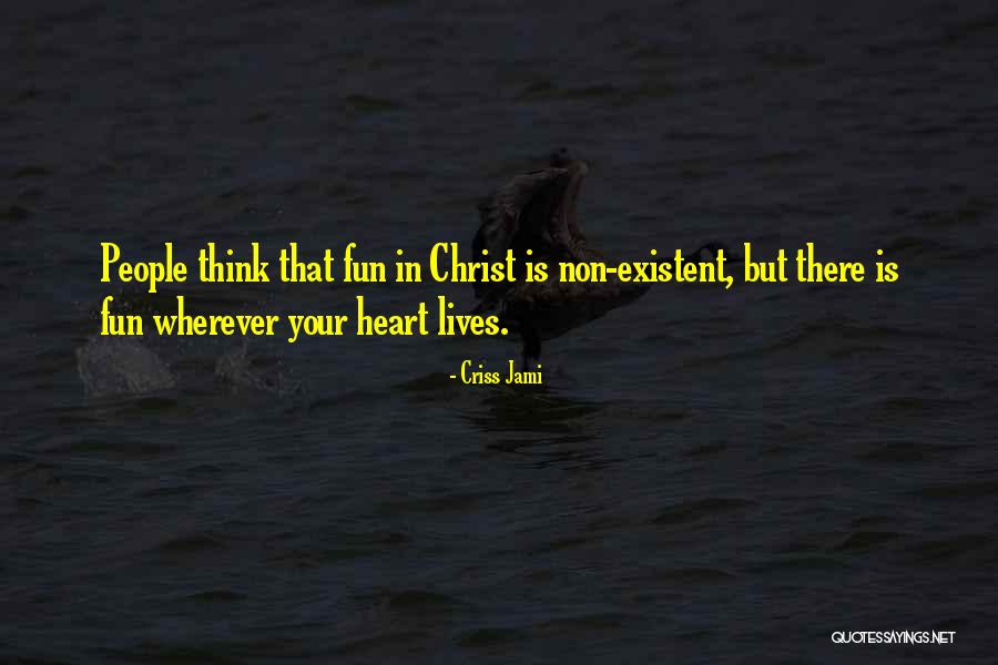 Non Existent Love Quotes By Criss Jami Non Existent Love Quotes By Criss Jami