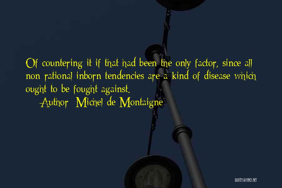 Non Factor Quotes By Michel De Montaigne