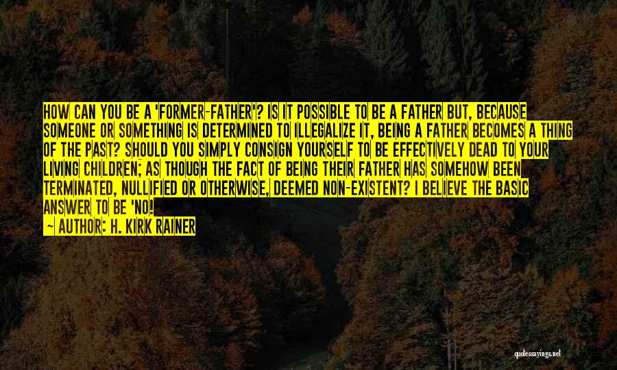 Non Family Quotes By H. Kirk Rainer